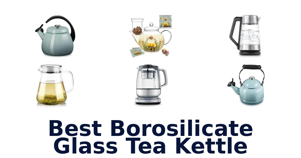 best borosilicate glass tea kettle