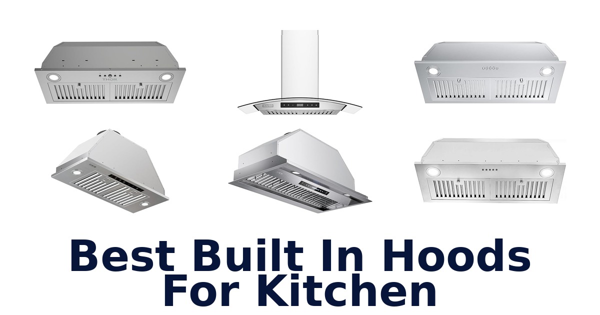 best built in hoods for kitchen