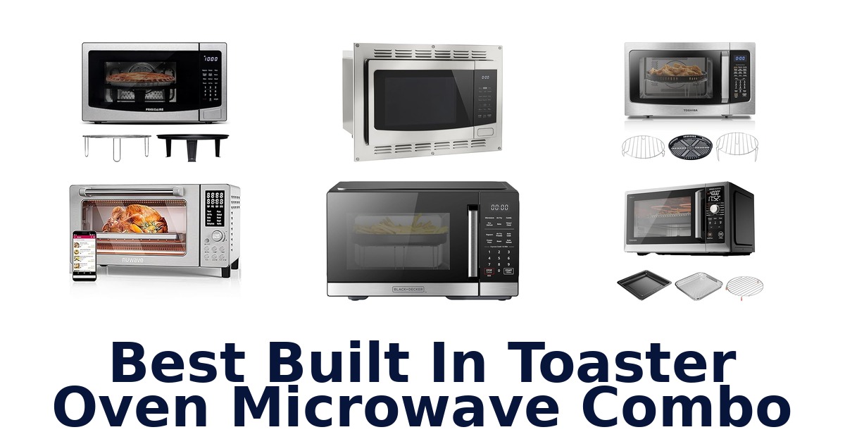 best built in toaster oven microwave combo