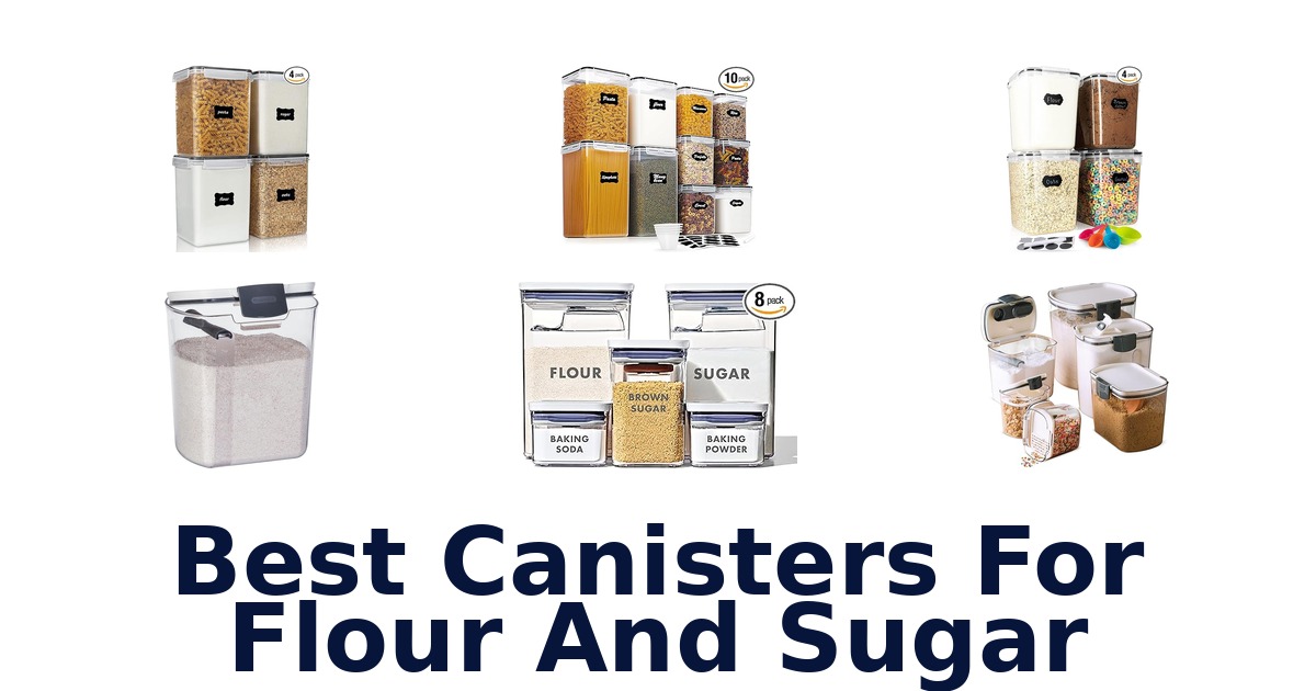 best canisters for flour and sugar