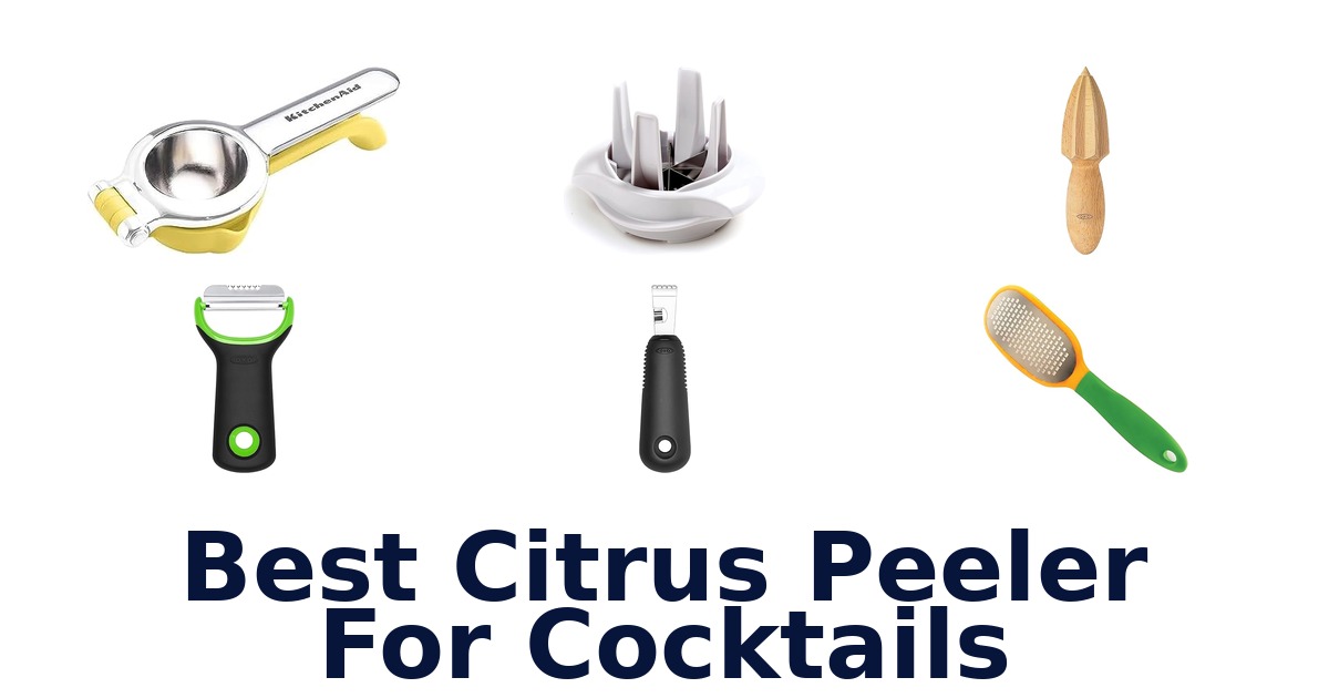 best citrus peeler for cocktails