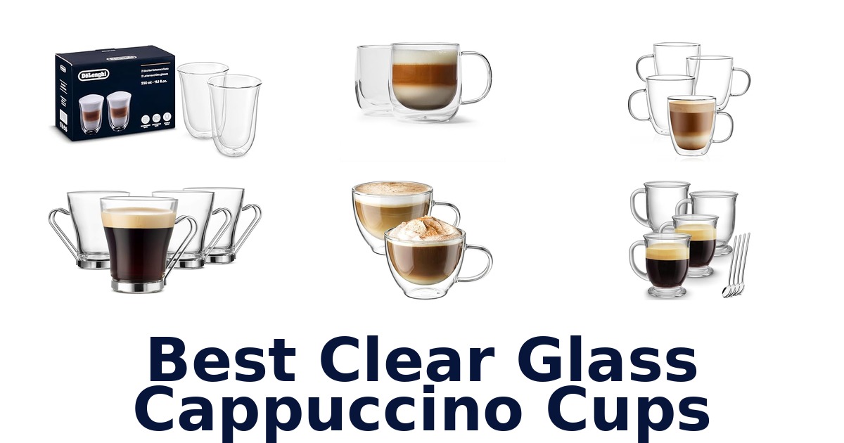 best clear glass cappuccino cups