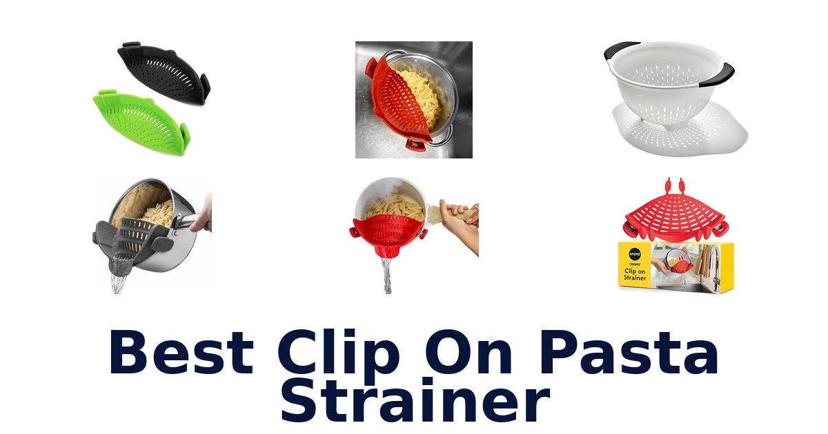 best clip on pasta strainer