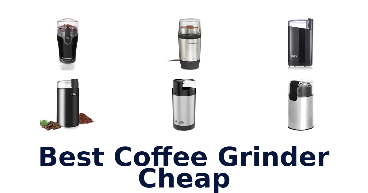 best coffee grinder cheap