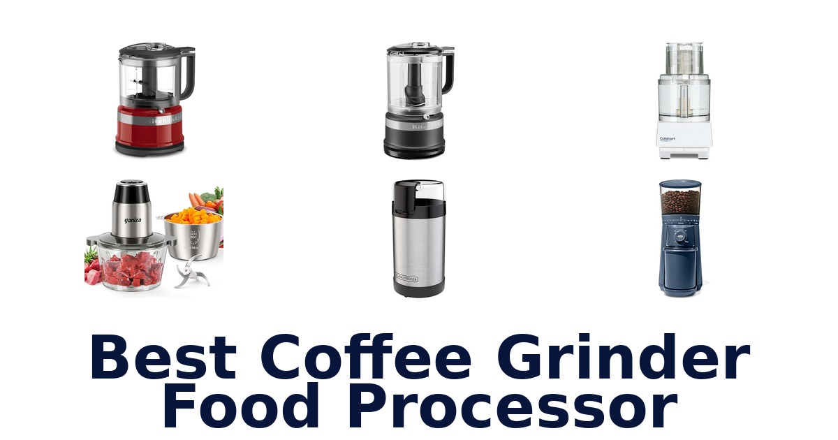 best coffee grinder food processor