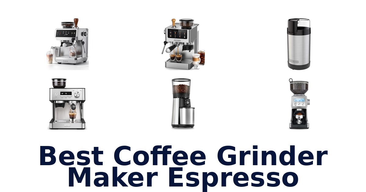best coffee grinder maker espresso