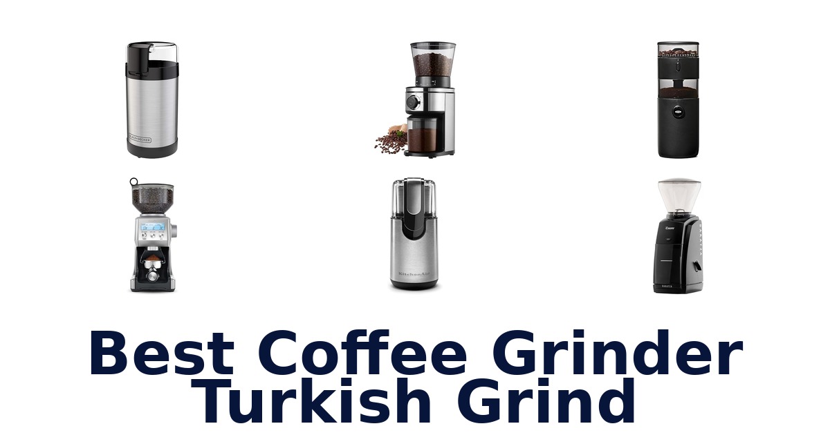 best coffee grinder turkish grind