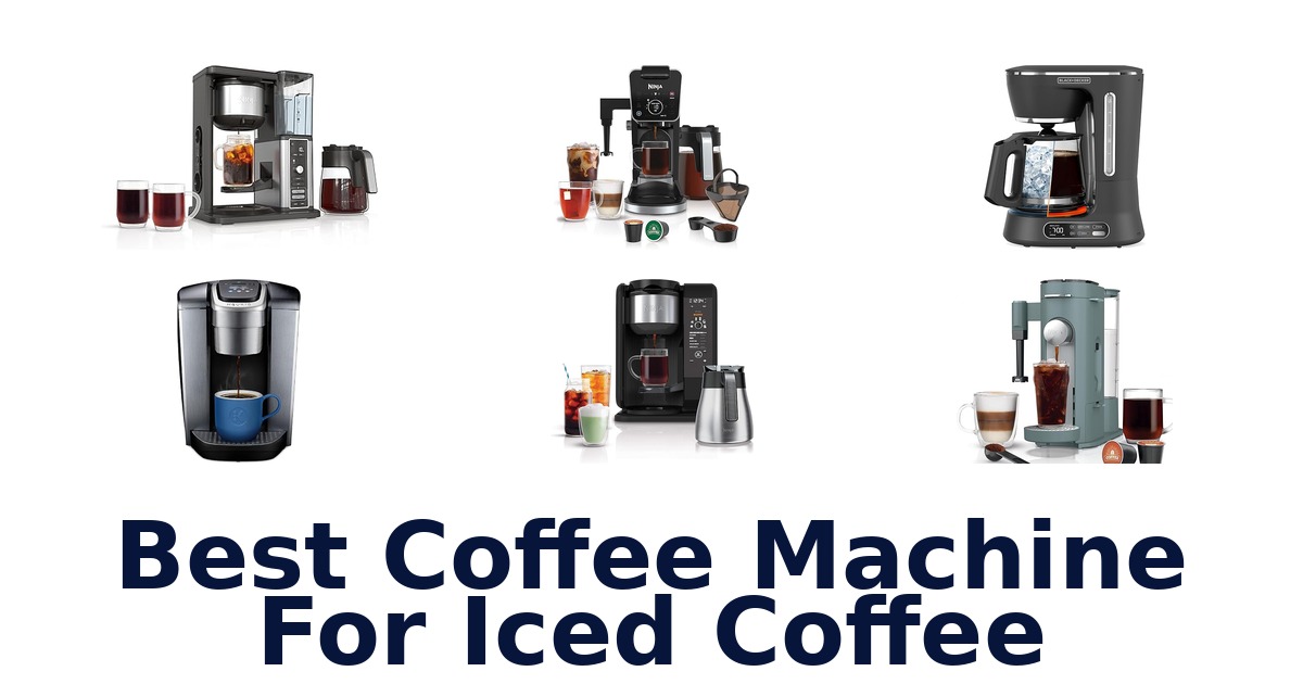 best coffee machine for iced coffee