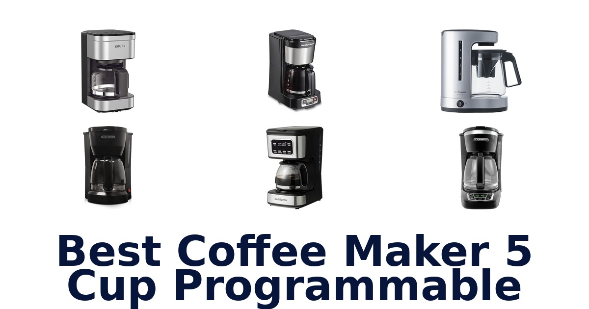 best coffee maker 5 cup programmable