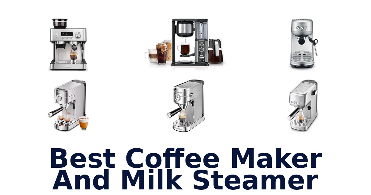 best coffee maker and milk steamer