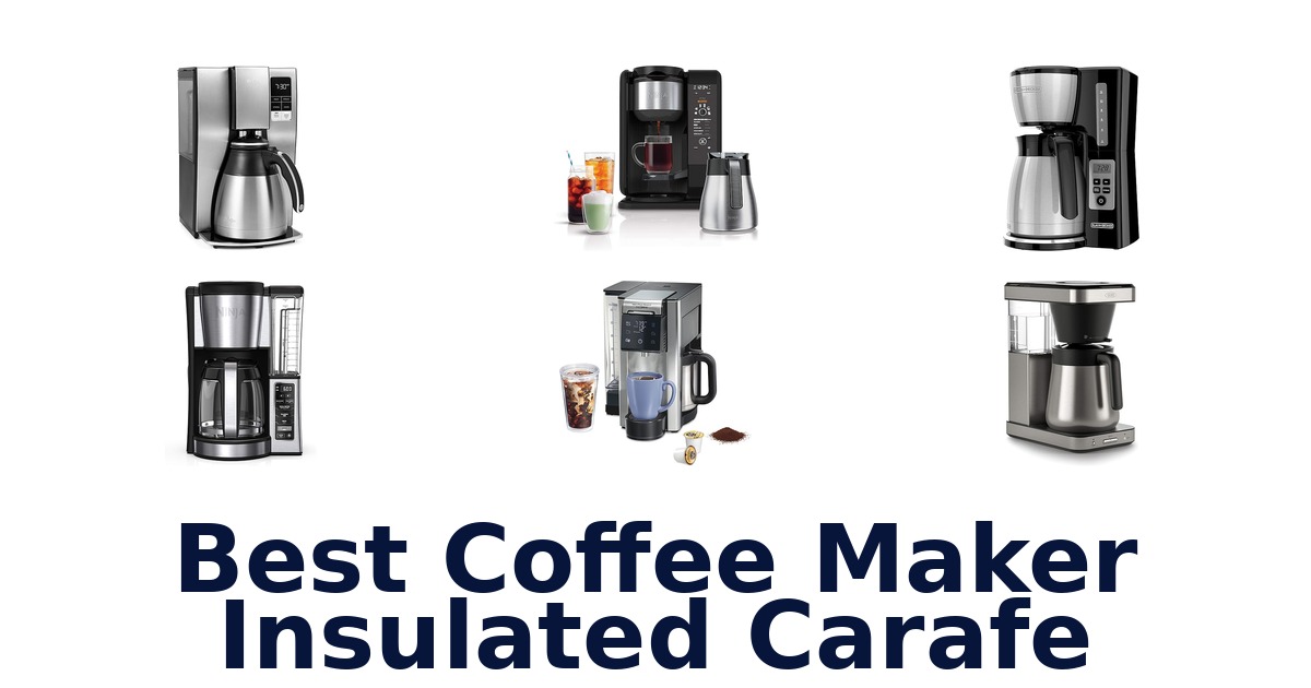 best coffee maker insulated carafe