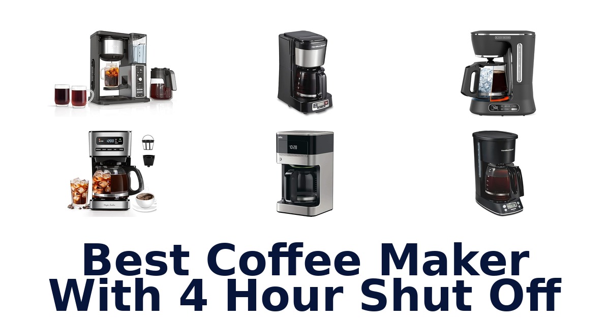 best coffee maker with 4 hour shut off