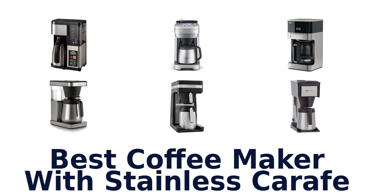 best coffee maker with stainless carafe