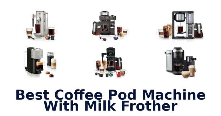 best coffee pod machine with milk frother