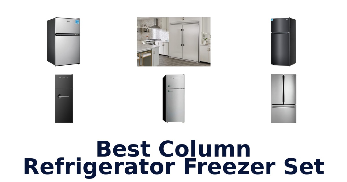 best column refrigerator freezer set