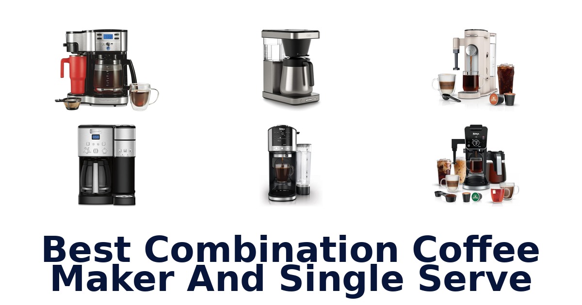 best combination coffee maker and single serve