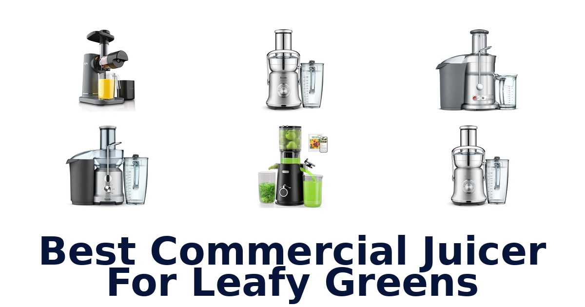 best commercial juicer for leafy greens