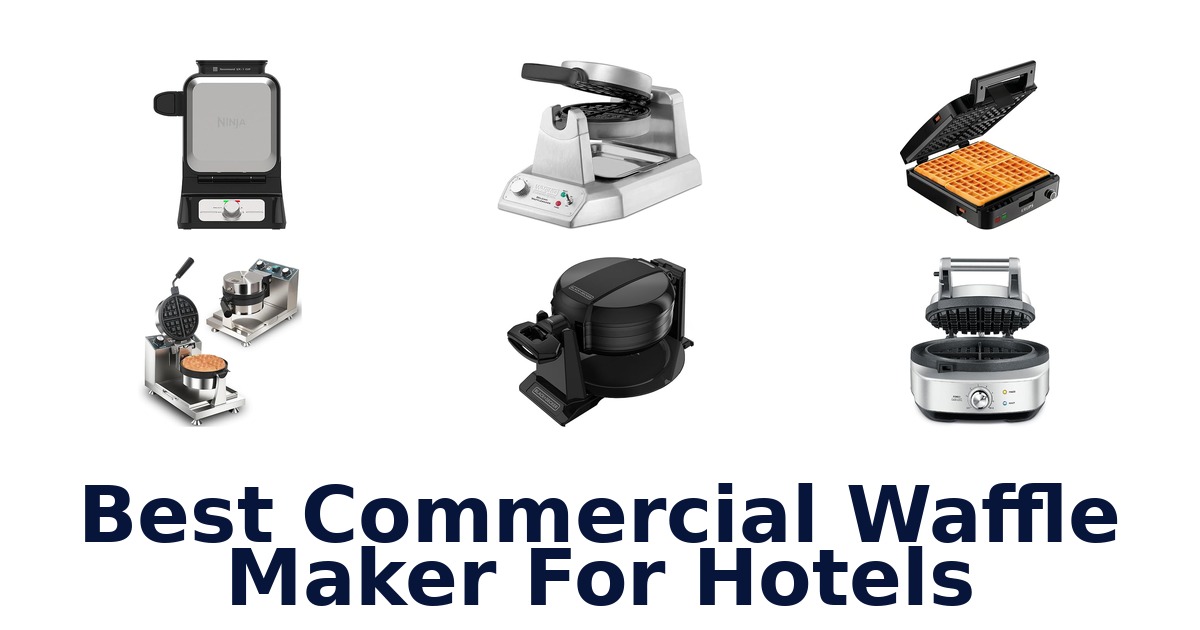 best commercial waffle maker for hotels
