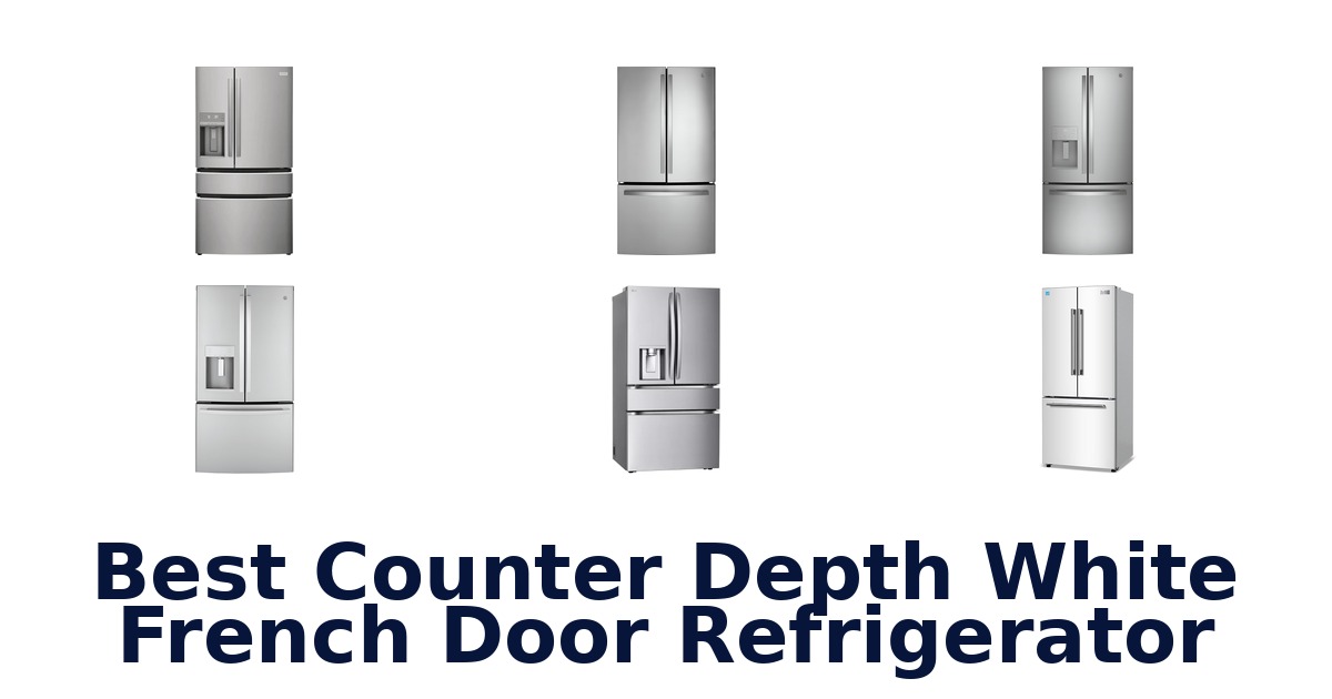 best counter depth white french door refrigerator