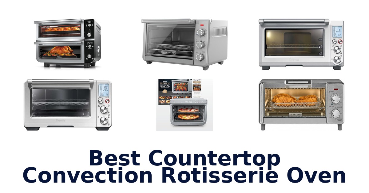 best countertop convection rotisserie oven