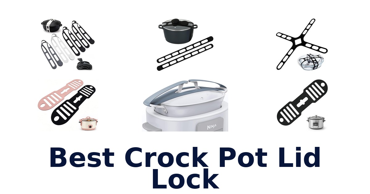 best crock pot lid lock