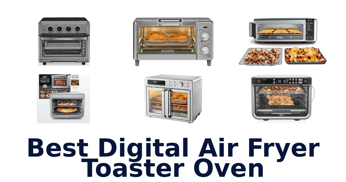 best digital air fryer toaster oven