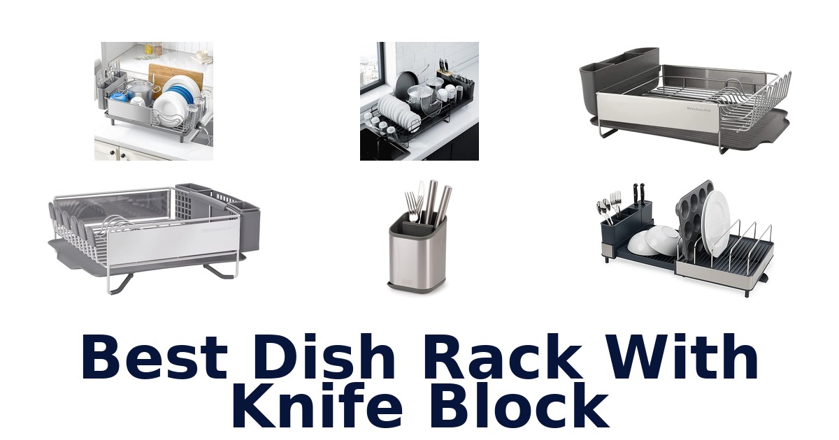 best dish rack with knife block