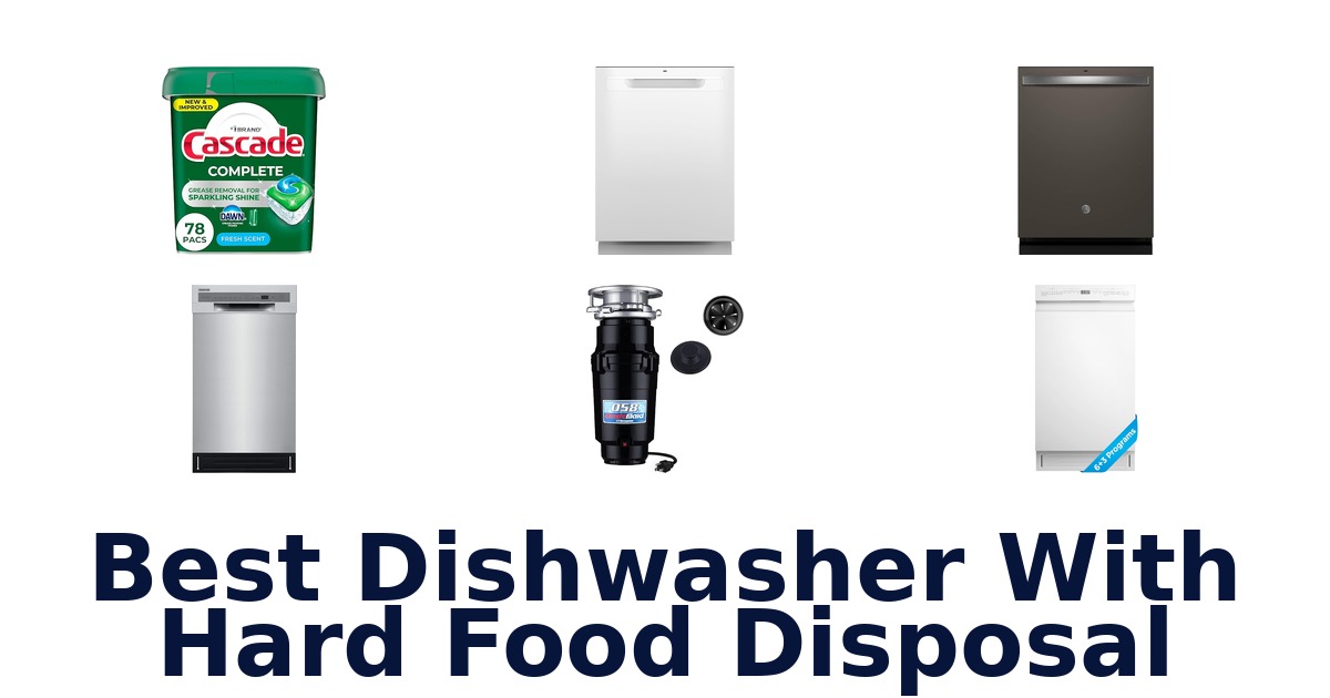 best dishwasher with hard food disposal