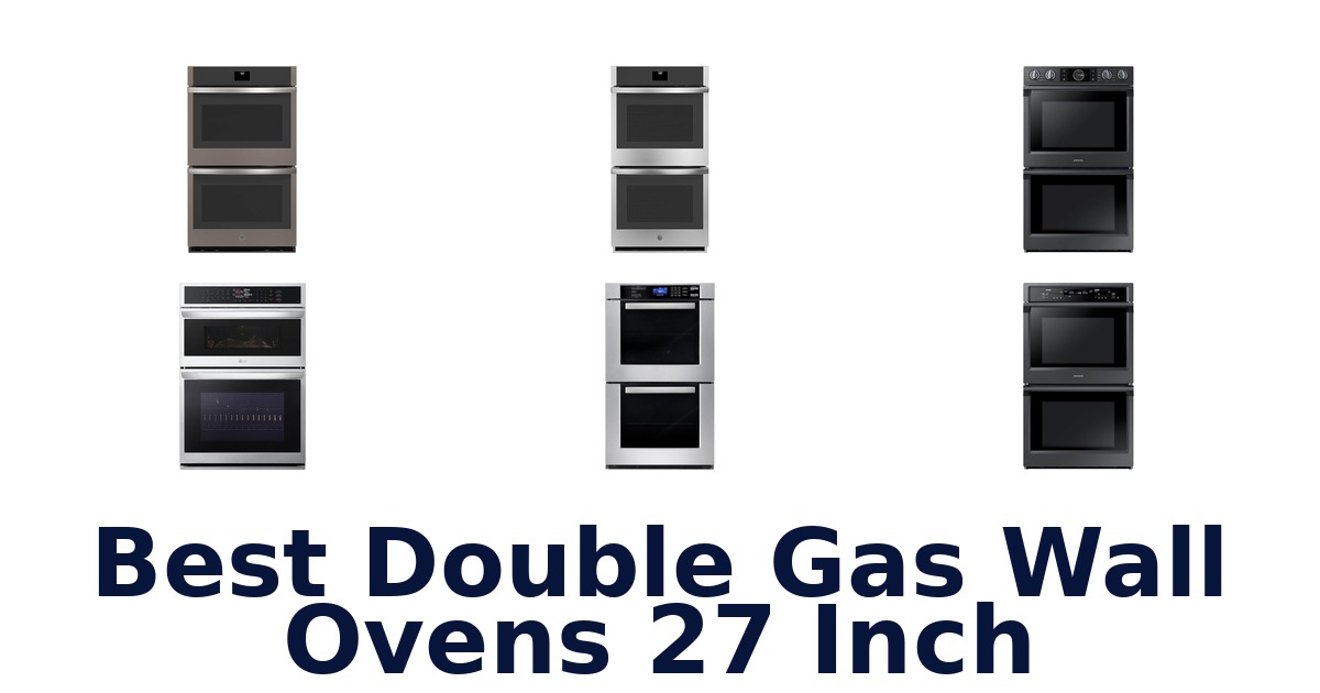 best double gas wall ovens 27 inch