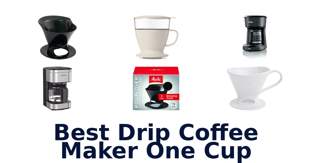 best drip coffee maker one cup