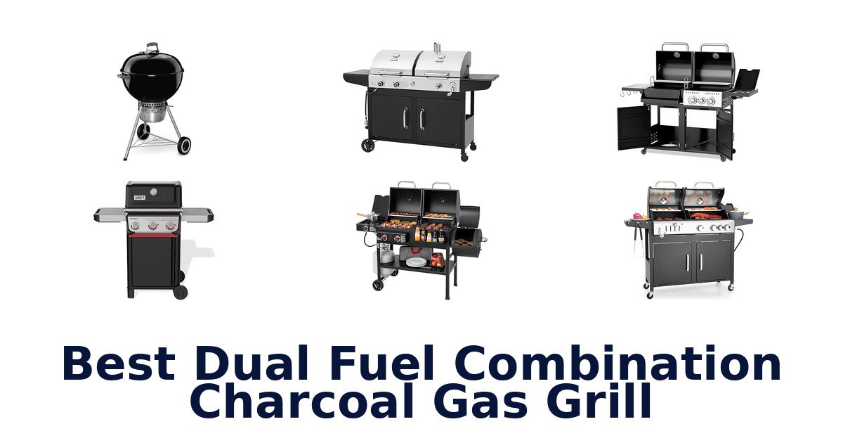 best dual fuel combination charcoal gas grill