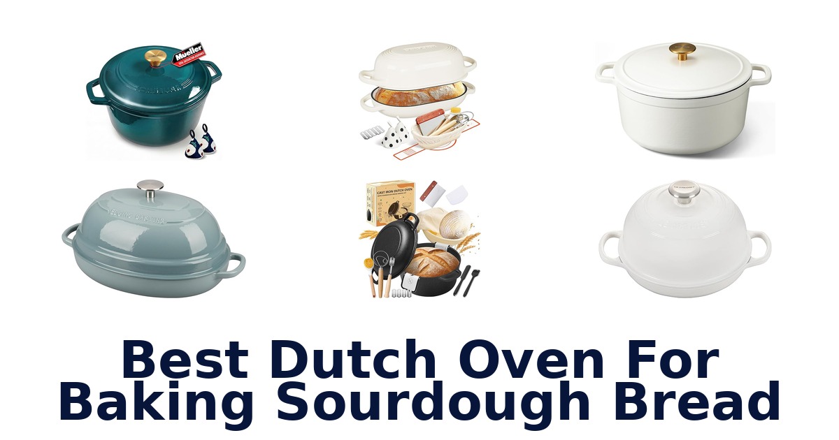 best dutch oven for baking sourdough bread