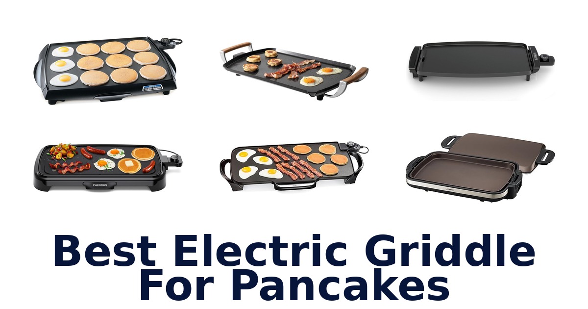 best electric griddle for pancakes