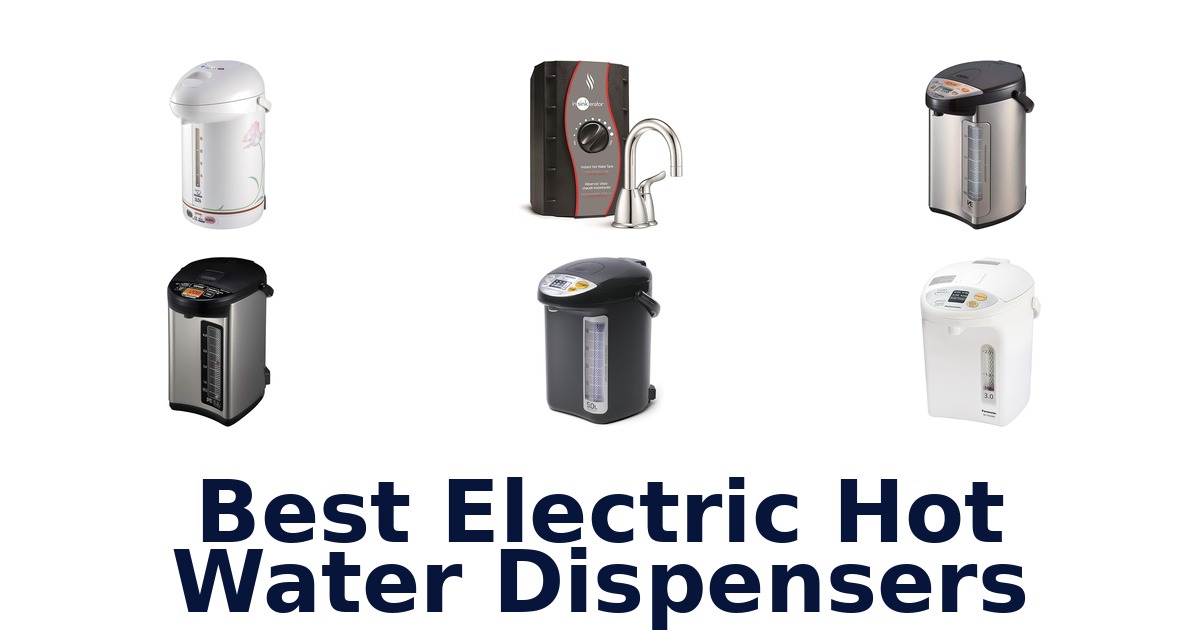 best electric hot water dispensers
