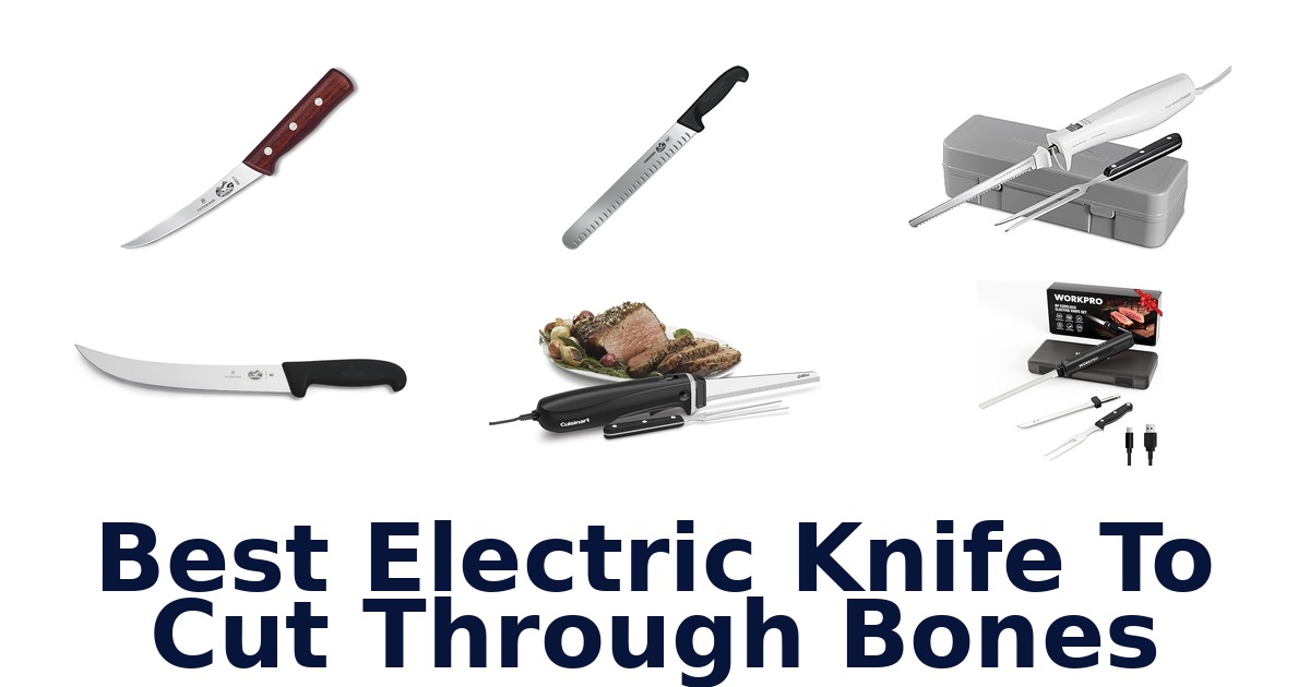 best electric knife to cut through bones
