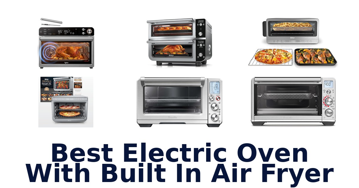 best electric oven with built in air fryer