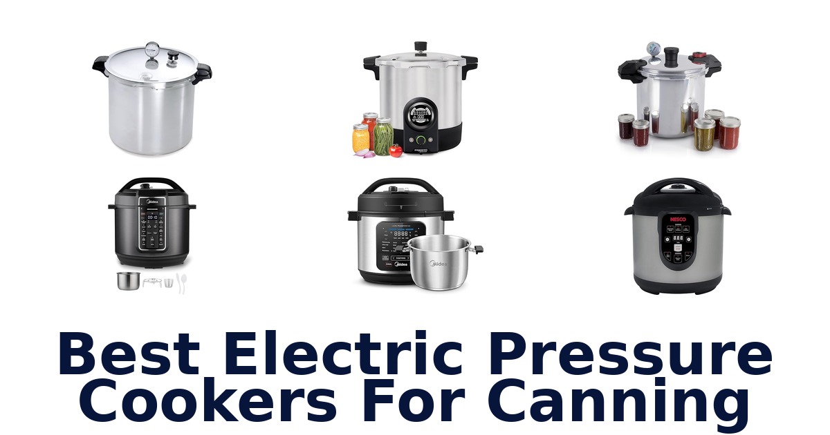 best electric pressure cookers for canning