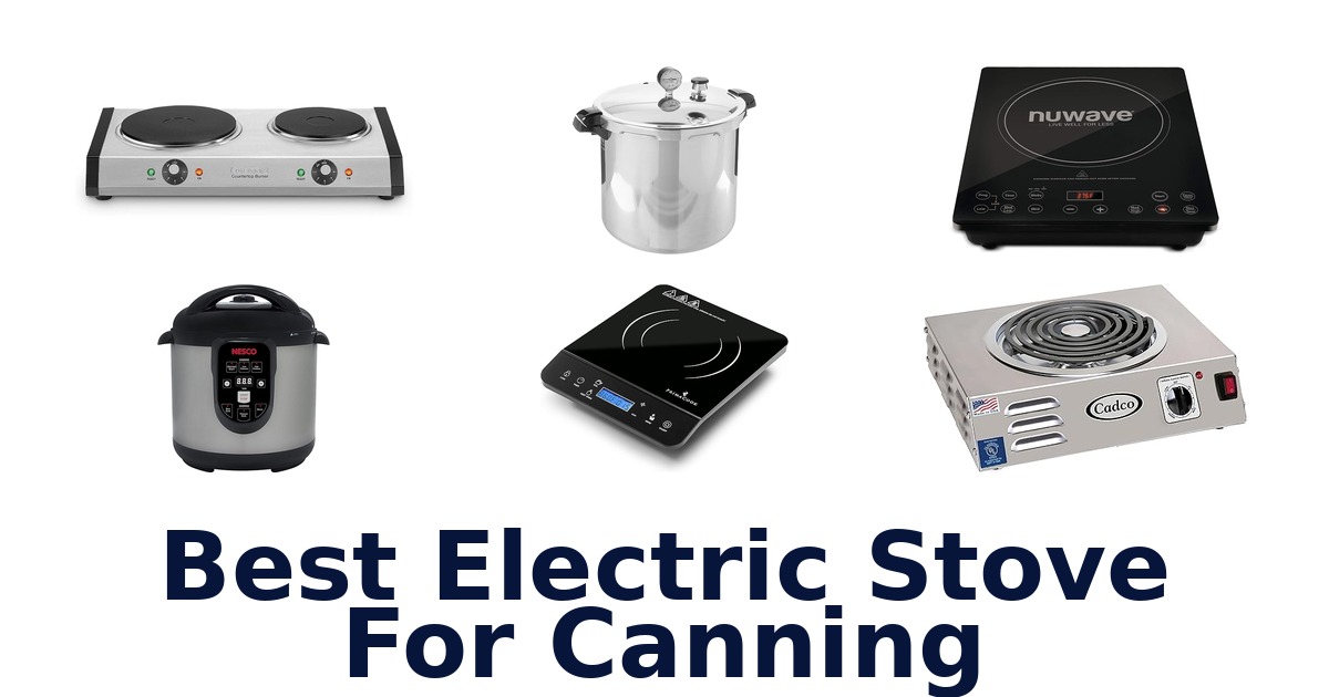 best electric stove for canning