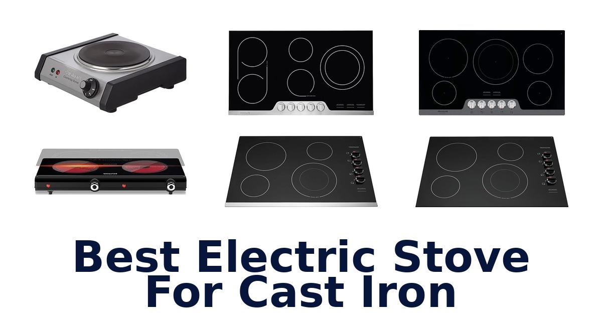 best electric stove for cast iron