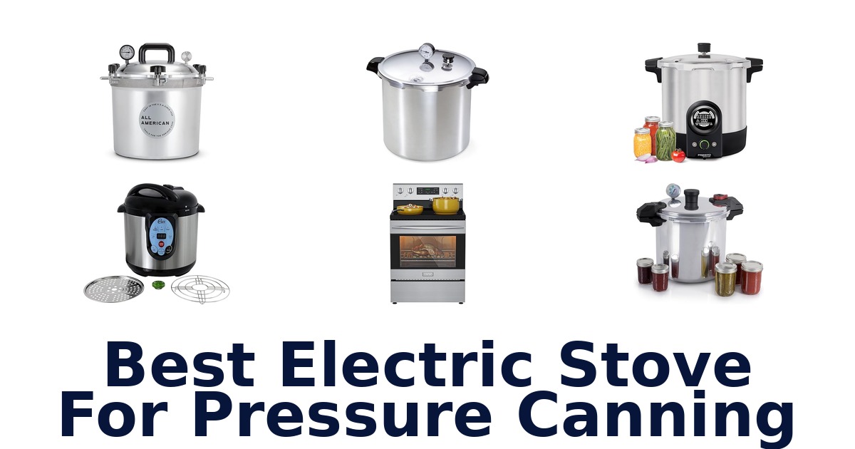 best electric stove for pressure canning