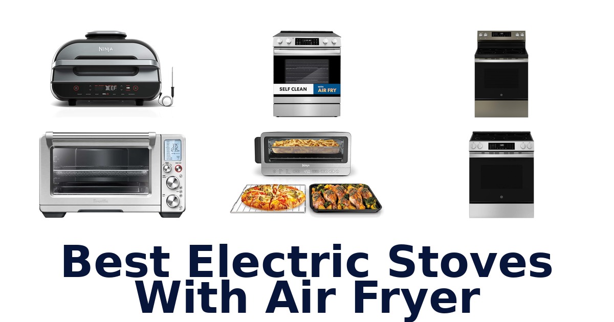 best electric stoves with air fryer