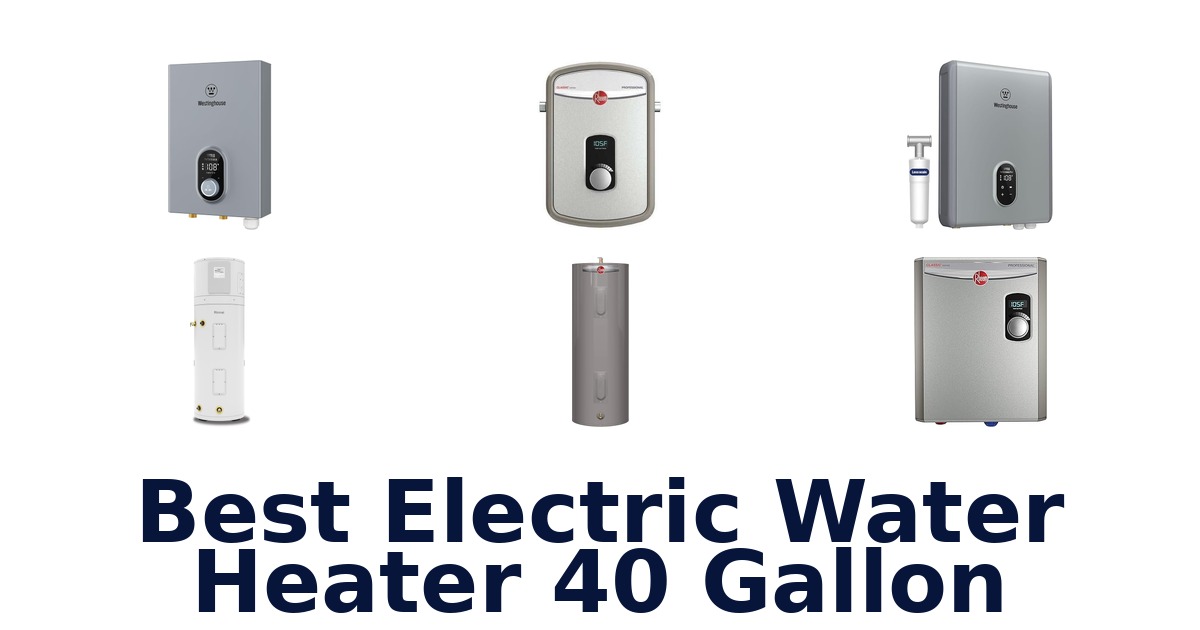 best electric water heater 40 gallon