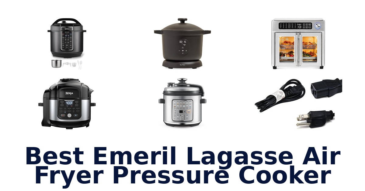 best emeril lagasse air fryer pressure cooker