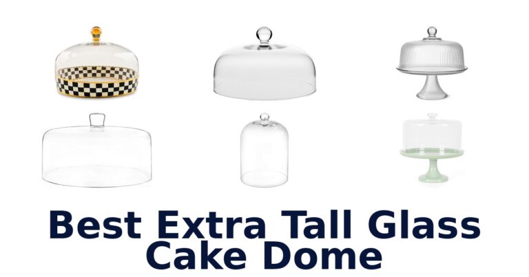 best extra tall glass cake dome