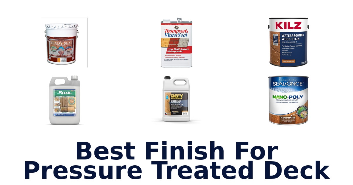 best finish for pressure treated deck