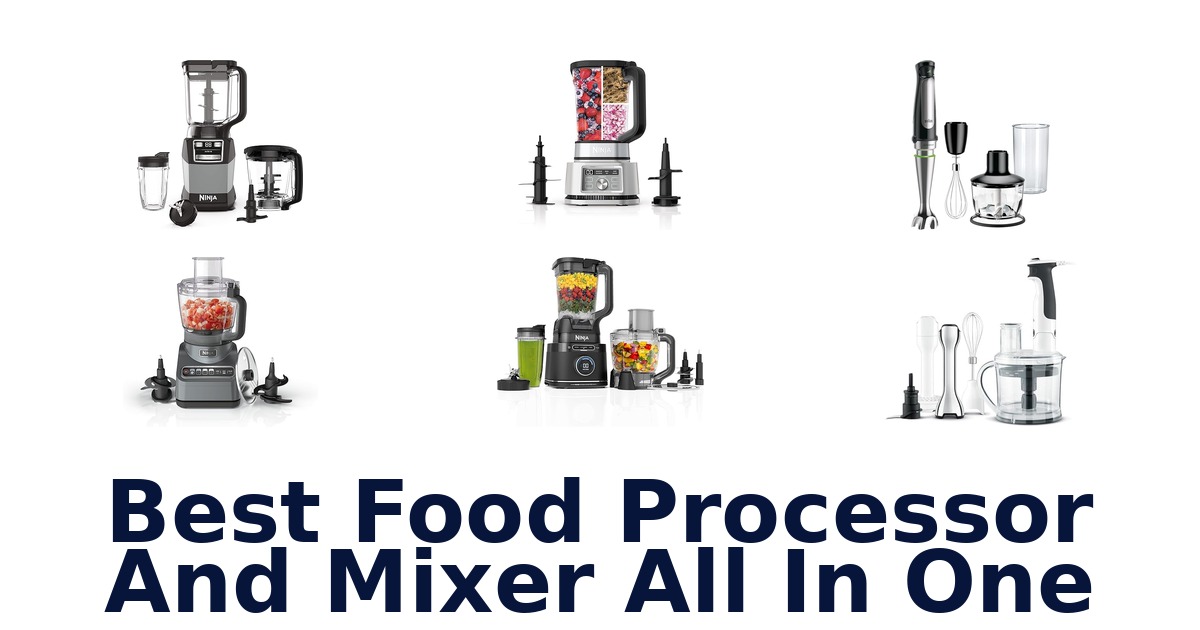 best food processor and mixer all in one