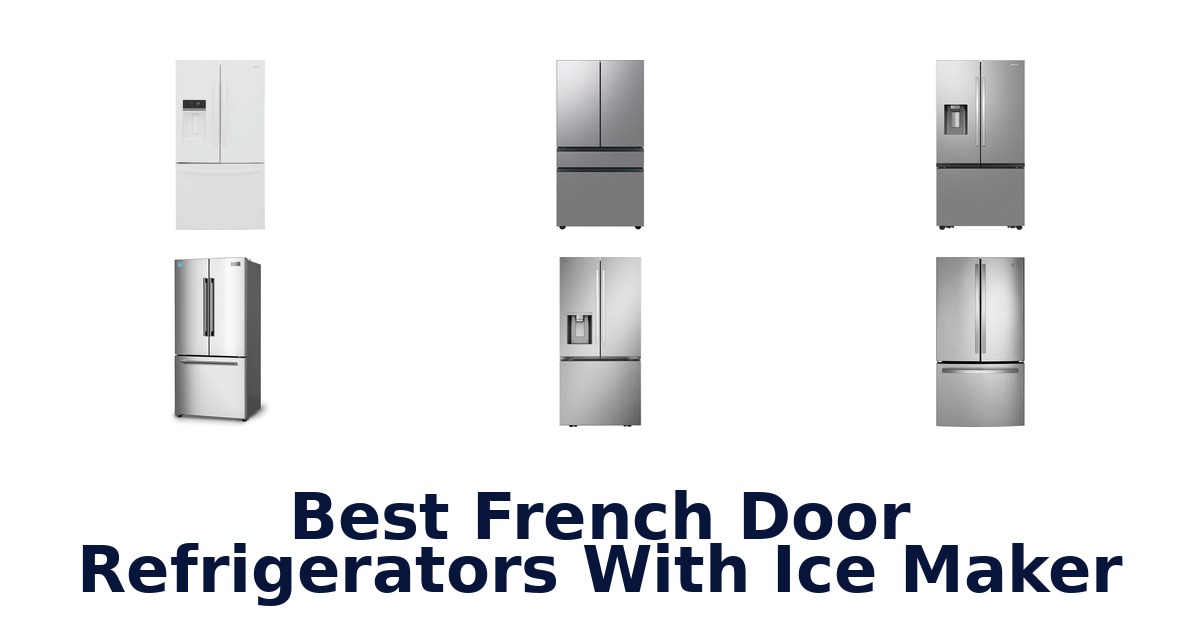best french door refrigerators with ice maker