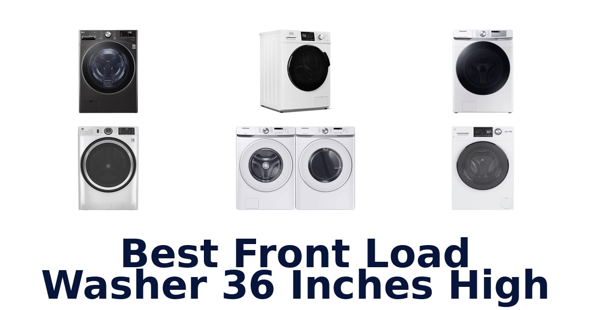 best front load washer 36 inches high