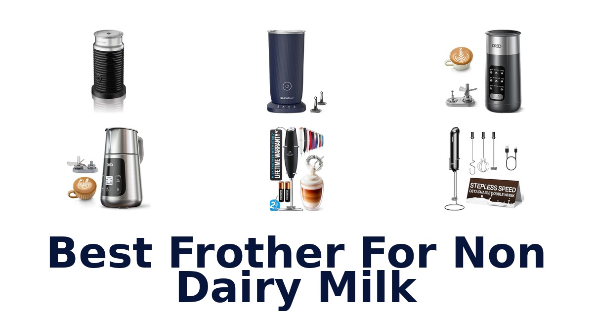 best frother for non dairy milk