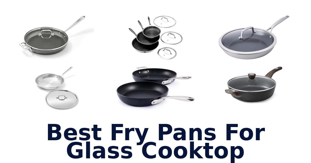 best fry pans for glass cooktop